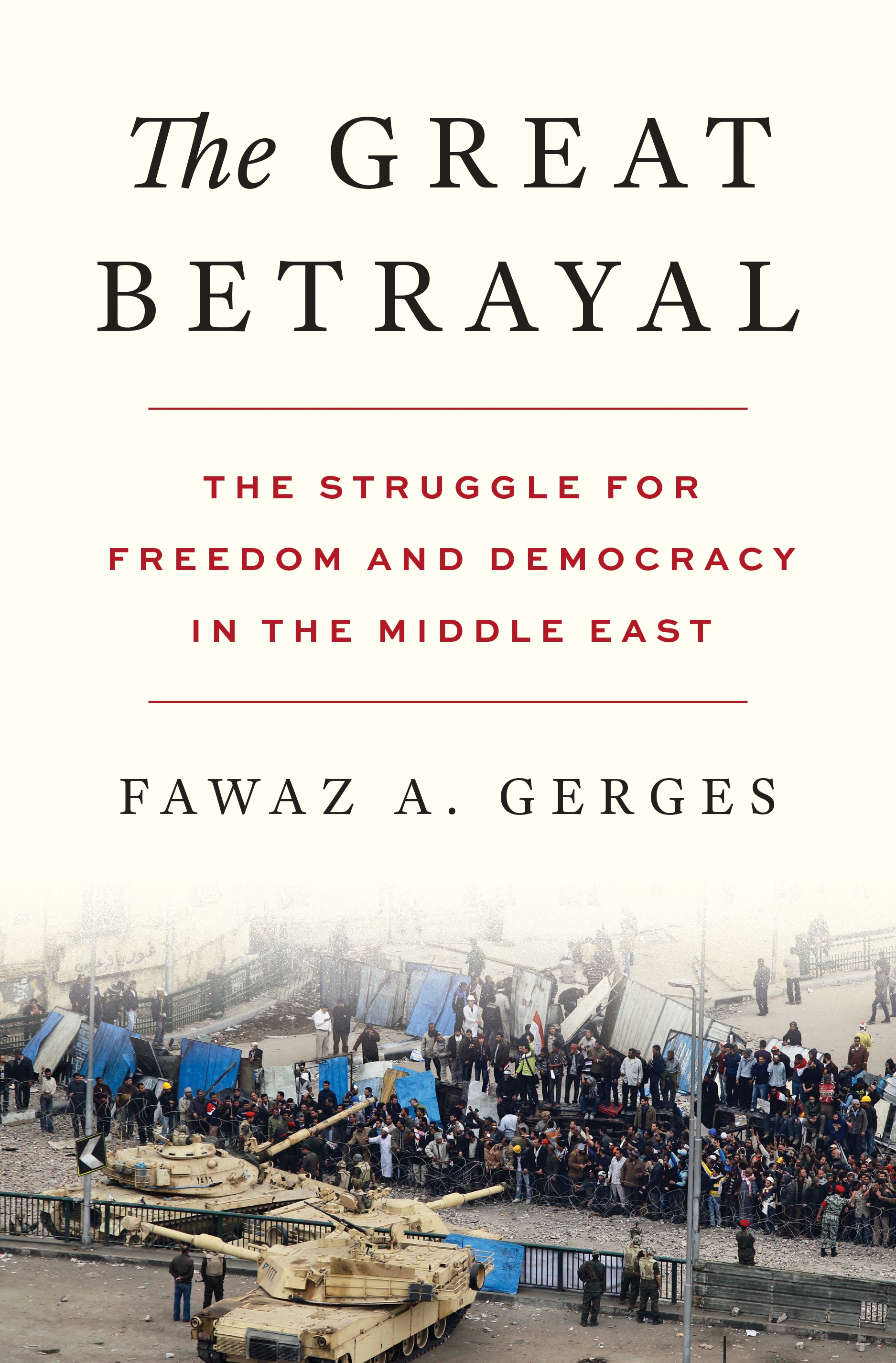 Clinton Fernandes reviews ‘The Great Betrayal: The struggle for freedom and democracy in the Middle East’ by Fawaz A. Gerges